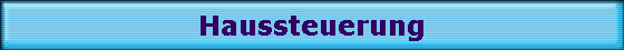 Haussteuerung
