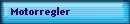 Motorregler