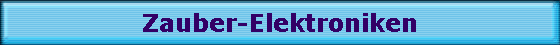 Zauber-Elektroniken